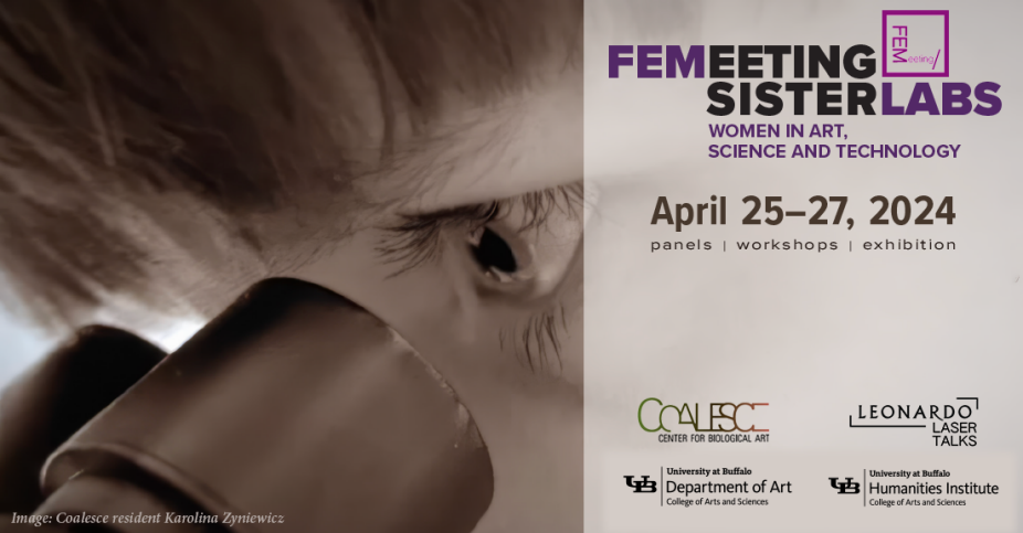Poster for the April 25-207, 2024 "FEMeeting Sister Labs: Women in Art, Science and Technology" at the University at Buffalo. Picture of a person's eye peering into a microscope, in sepia tone. 