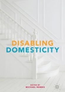 Zoom image: Michael Rembis,  Disabling Domesticity (New York: Palgrave Macmillan, 2016)  