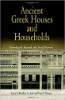 "Ancient Greek Houses and Households: Chronological, Regional, and Social Diversity" Edited by Bradley A. Ault and Lisa C. Nevett