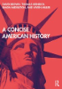 David Brown, Thomas Heinrich, Simon Middleton, Vivien Miller, A Concise American History, Routledge, 2020