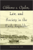 Thomas H. Cox, Gibbons v. Ogden: Law and Society in the Early Republic (Ohio University Press, 2009) 