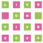 pink and green squares in a checkerboard grid, with white letters overlaid on some squares, to spell out "Live on Five 2024". 