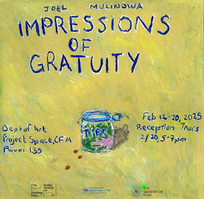 Zoom image: "Impressions of Gratuity" exhibition poster with an oil pastel drawing of a tip jar on a mixed colors, mostly mustard yellow background. Includes logos for BICA, Generator Grant, and UB Department of Art.