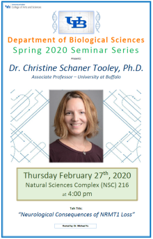 Zoom image: February 27, 2020, 4:00 pm, NSC 216 Christine Schaner Tooley (UB JSMBs) &quot;Neurolgoical Consequences of NRMT1 Loss&quot;Host: Michael Yu 