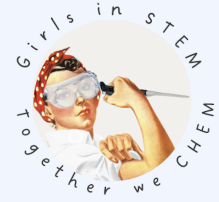 Girls in STEM, Together we CHEM written around Rosie the Riveter holding a chemistry dropper. 