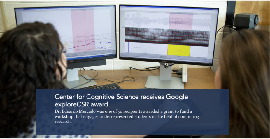 Center for Cognitive Science receives Google exploreCSR award. 