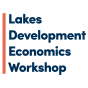 Lakes Development Economics Workshop. 