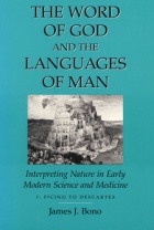 Book cover for "The Word of God and the Languages of Man: Interpreting Nature in Early Modern Science and Medicine. Vol. 1, Ficino to Descartes." Madison: University of Wisconsin Press, 1995. 