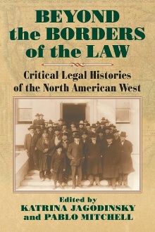 Cover of Beyond the Borders of the Law: Critical Legal Histories of the North American West. 