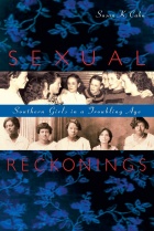Book cover for Sexual Reckonings: Southern Girls in a Troubling Age (Harvard University Press, 2007). 