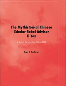Book cover for new book by Roger Des Forges, red with title "The Mythistorical Chinese Scholar-Rebel-Advisor Li Yan". 