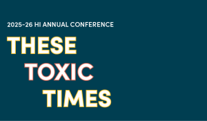 Text reading 2025-26 HI Annual Conference These Toxic Times. 