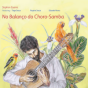 "No Balan​&ccedil;​o do Choro​-​Samba" album cover. 