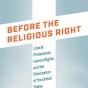 Cover of the new book by UB historian Gene Zubovich titled "Before the Religious Right: Liberal Protestants, Human Rights, and the Polarization of the United States.". 