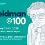Promotional graphic titled &ldquo;Feldman @100&rdquo; featuring a line-drawn portrait of composer Morton Feldman. Text announces the event on January 12&ndash;13, 2026, at UB Slee Hall on the University at Buffalo&rsquo;s North Campus, with the website go.buffalo.edu/concerts and the note &ldquo;Free and open to the public.&rdquo;. 