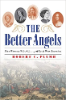 The Better Angels: Five Women Who Changed Civil War America, (University of Nebraska Press/Potomac Books, 2020) 